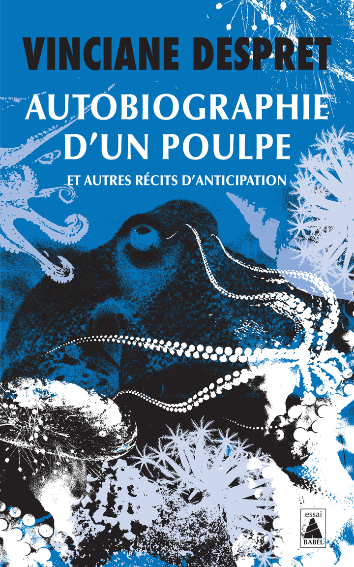 Autobiographie d'un poulpe - Vinciane Despret - ACTES SUD