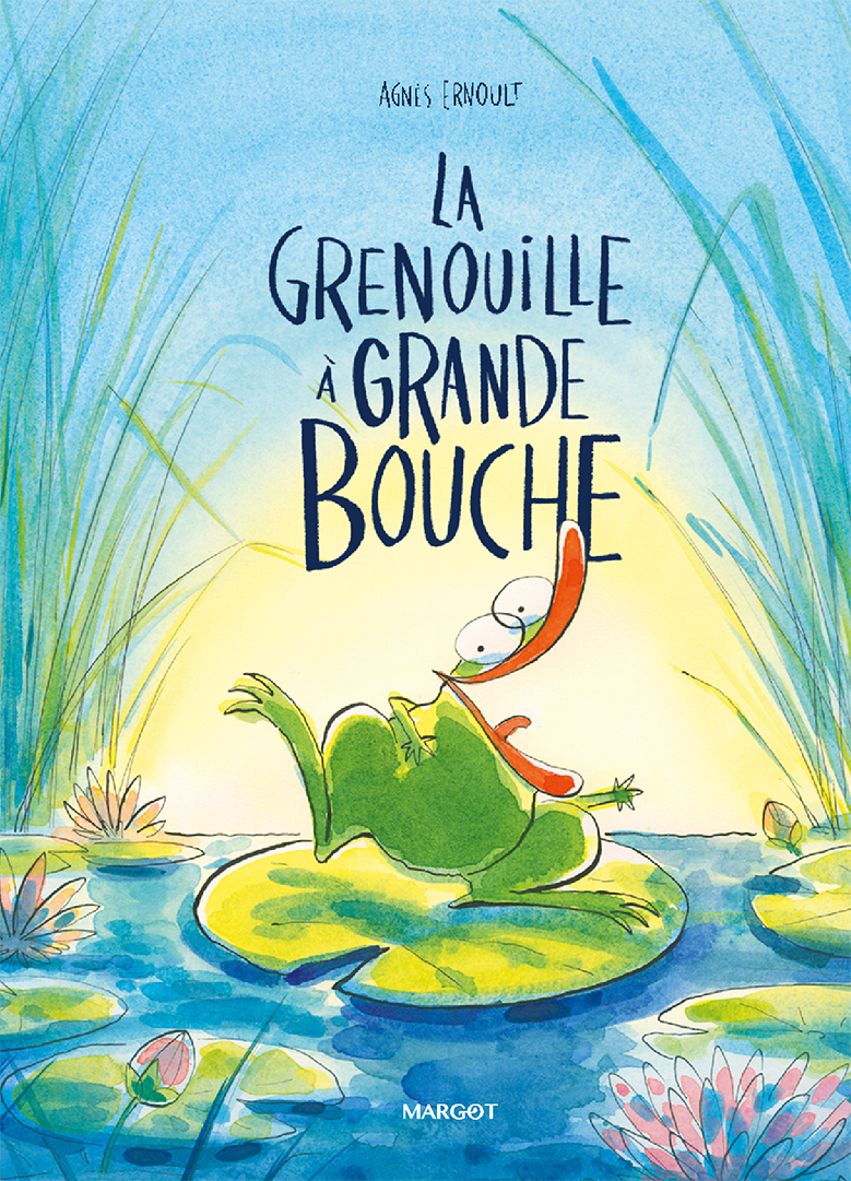 La grenouille à grande bouche -  Ernoult Agnès, Agnès Ernoult - MARGOT