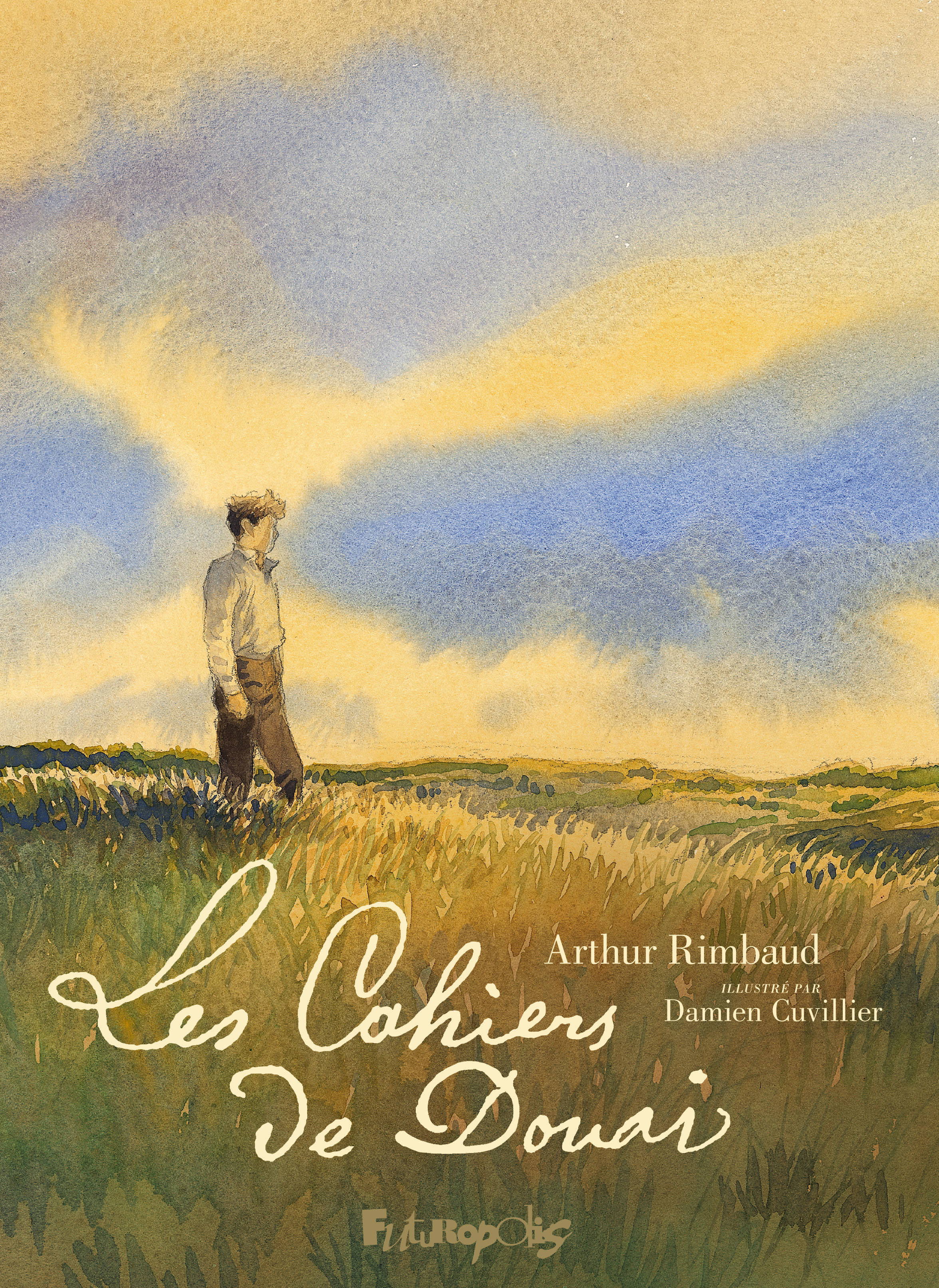 Les cahiers de Douai - Damien Cuvillier, Arthur Rimbaud - FUTUROPOLIS