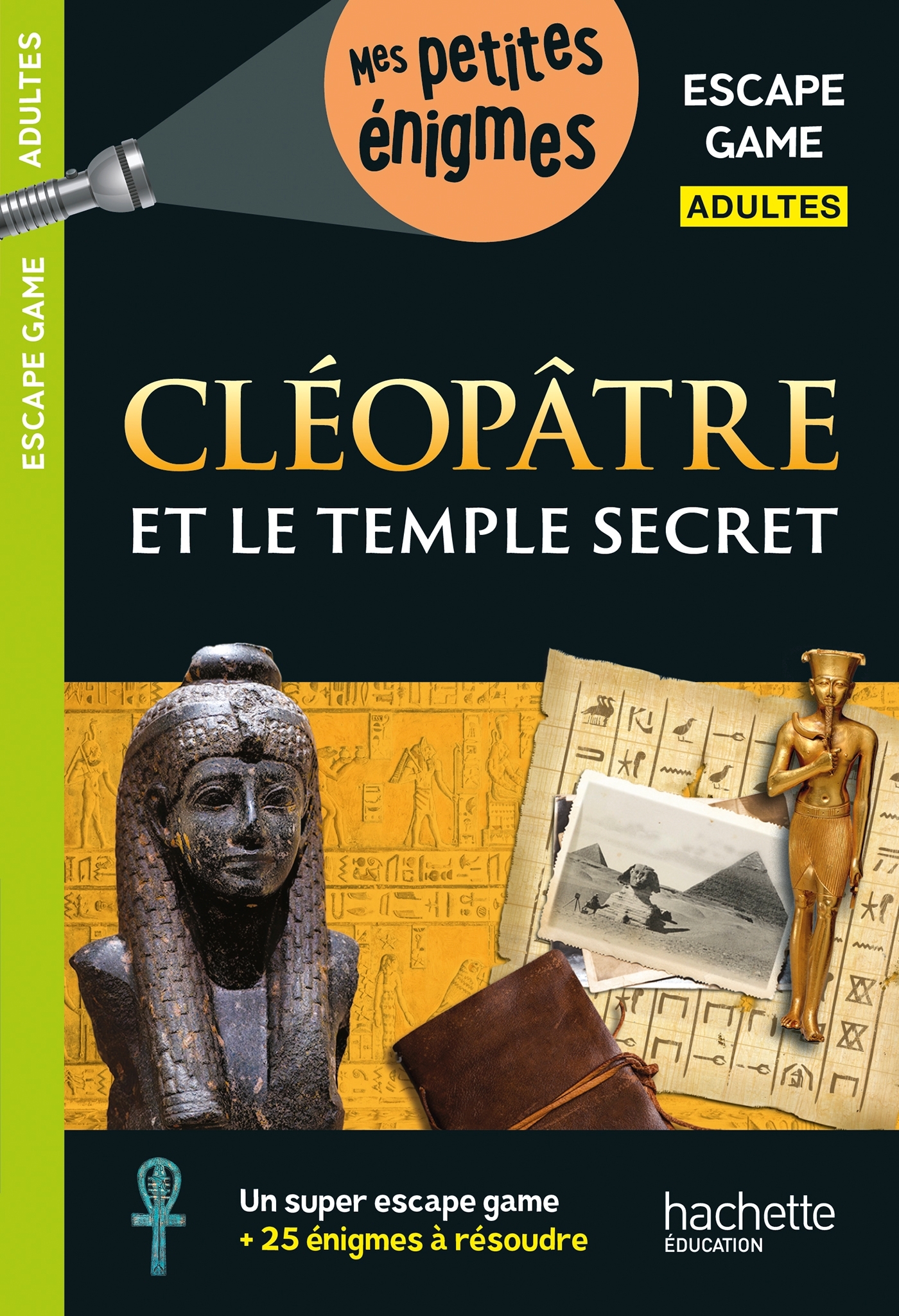 Escape Game Adultes - Cléopâtre et le temple secret - Arnaud Cebollada - HACHETTE EDUC