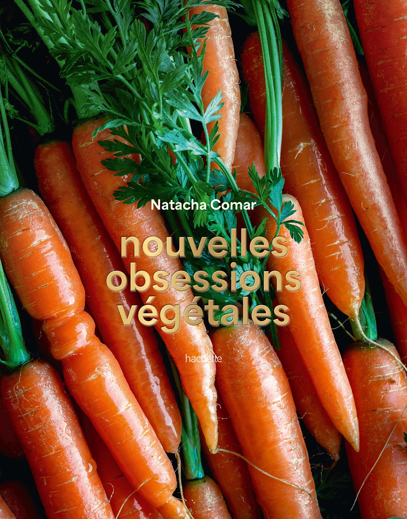 Nouvelles obsessions végétales - Natacha Comar - HACHETTE PRAT