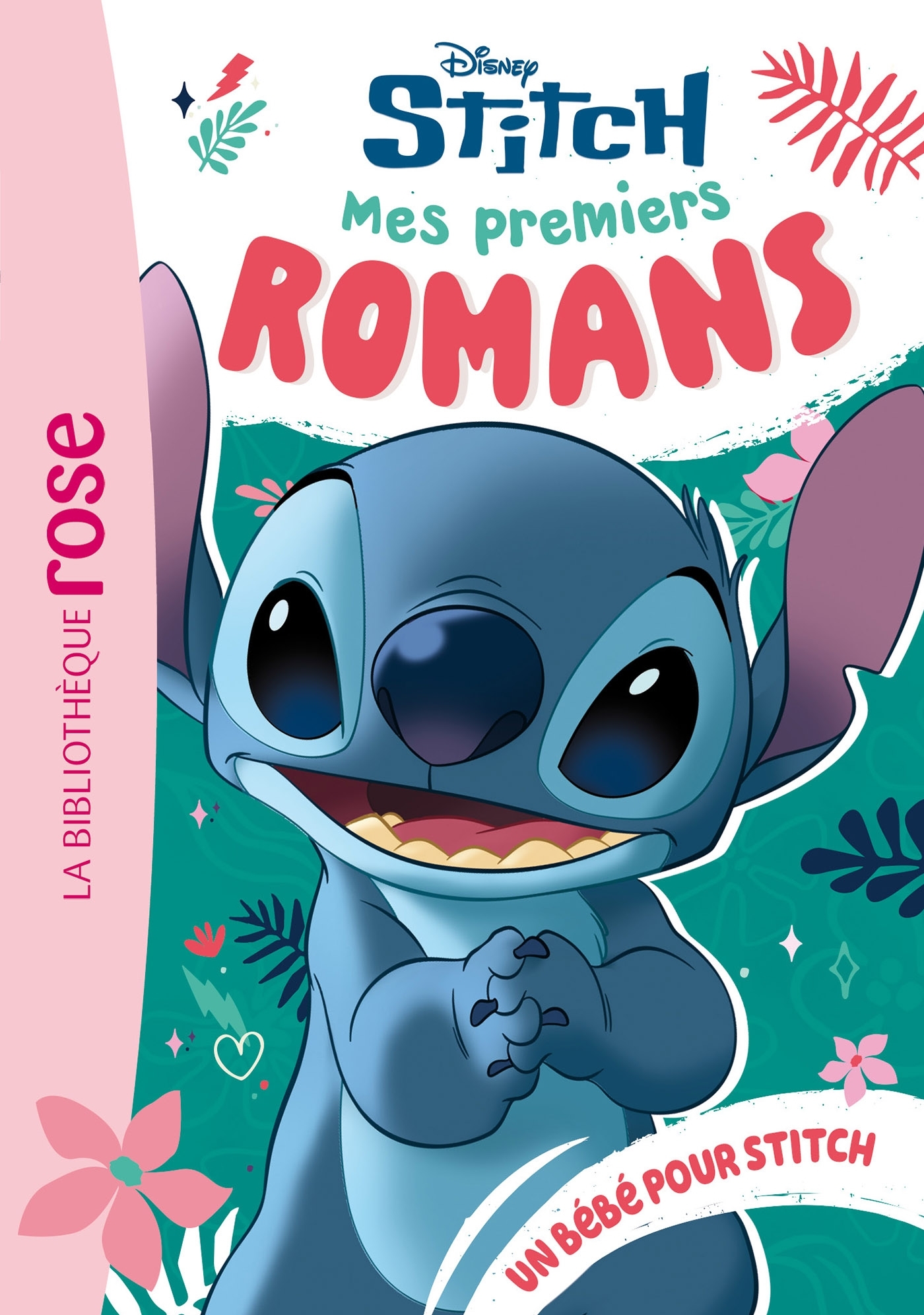 Mes premiers romans Stitch, Tome 06 - Un bébé pour Stitch -  Disney - HACHETTE JEUN.
