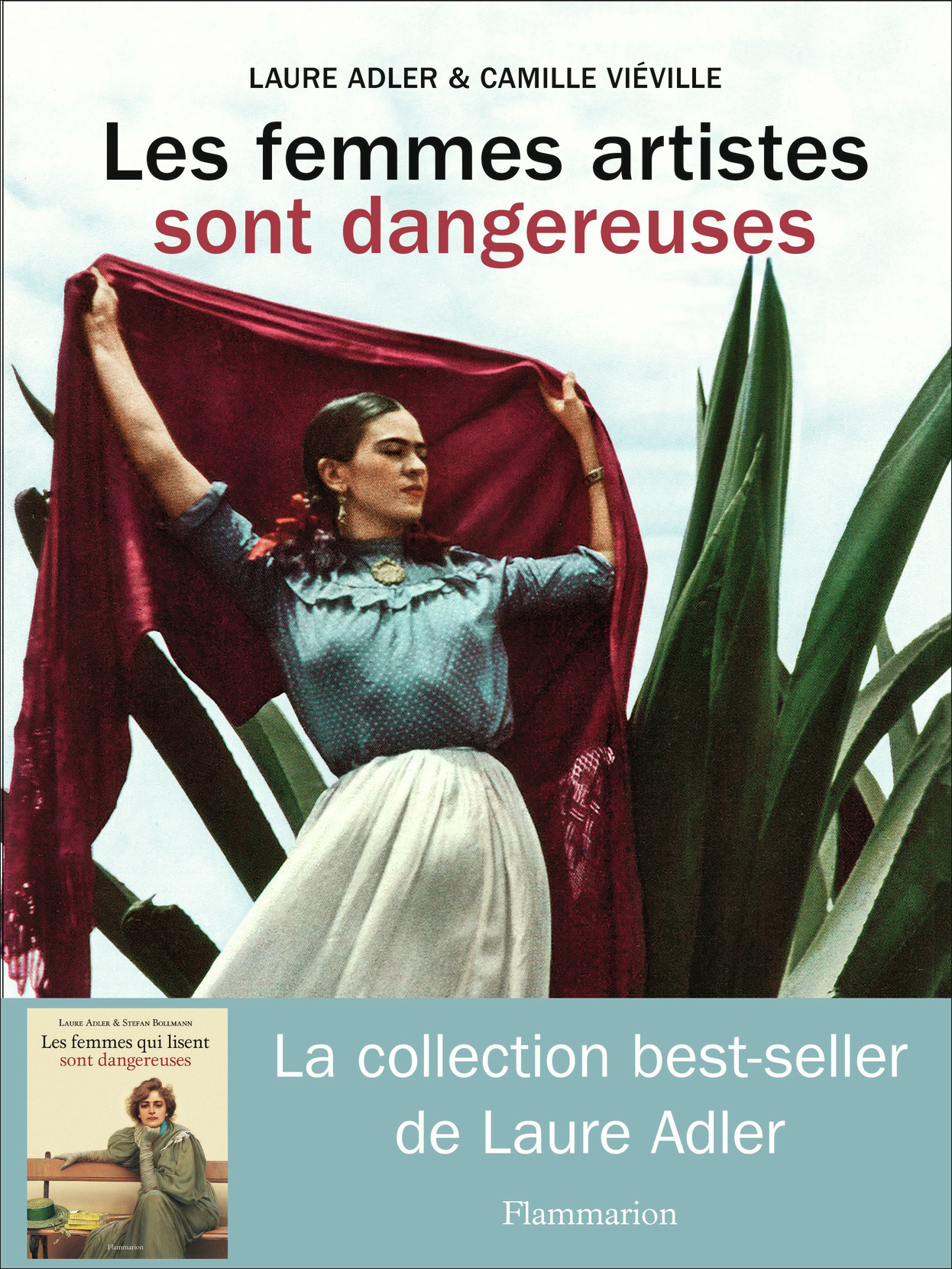 Les femmes artistes sont dangereuses - Laure Adler, CAMILLE VIÉVILLE - FLAMMARION