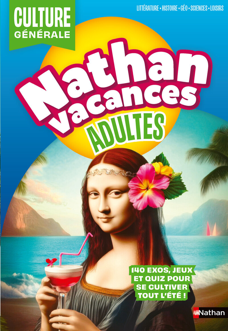 Cahier de vacances - Nathan Vacances Adultes Culture générale - Kathie Fagundez, Sophie Nanteuil - NATHAN