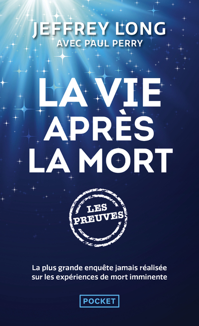 La vie après la mort : Les preuves - Jeffrey M. D. Long, Paul Perry - POCKET