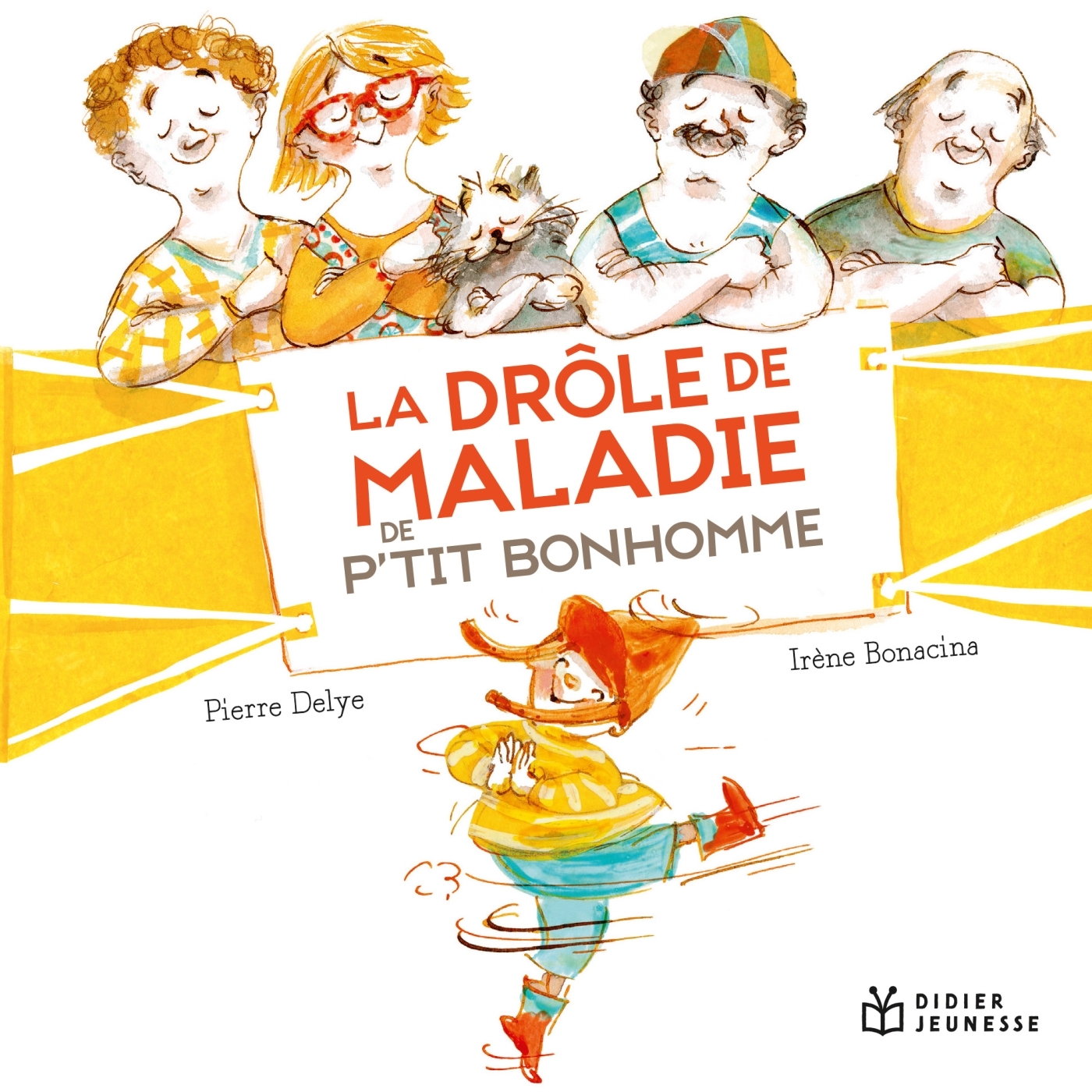 LA DROLE DE MALADIE DE P'TIT BONHOMME - POCHE - Pierre Delye - DIDIER JEUNESSE