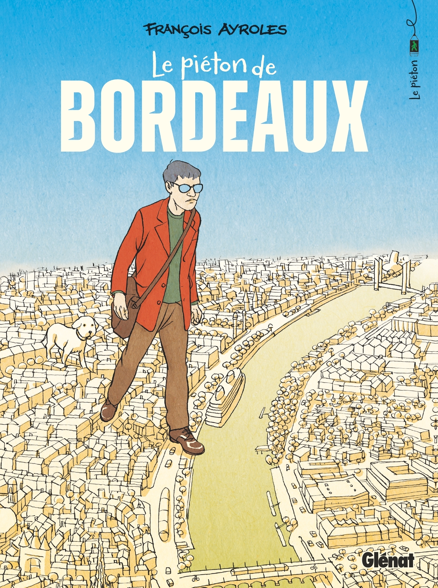 Le Piéton de Bordeaux - François AYROLES - GLENAT