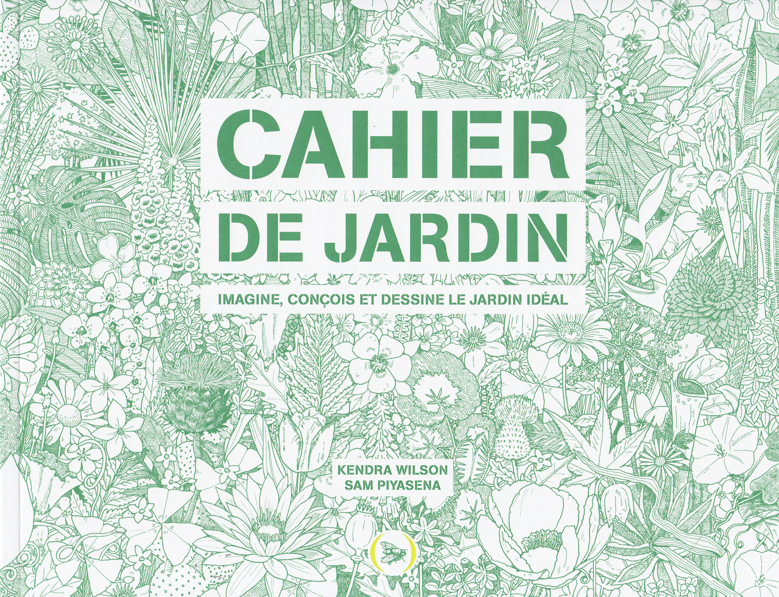 Cahier de jardin - Kendra WILSON, Sam Piyanesa - GRANDES PERSONN
