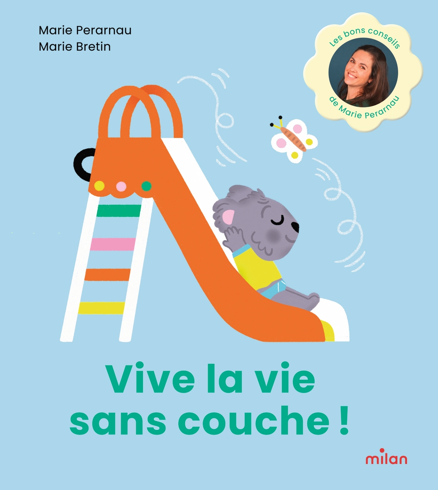 Vive la vie sans couche ! - Marie Perarnau - MILAN