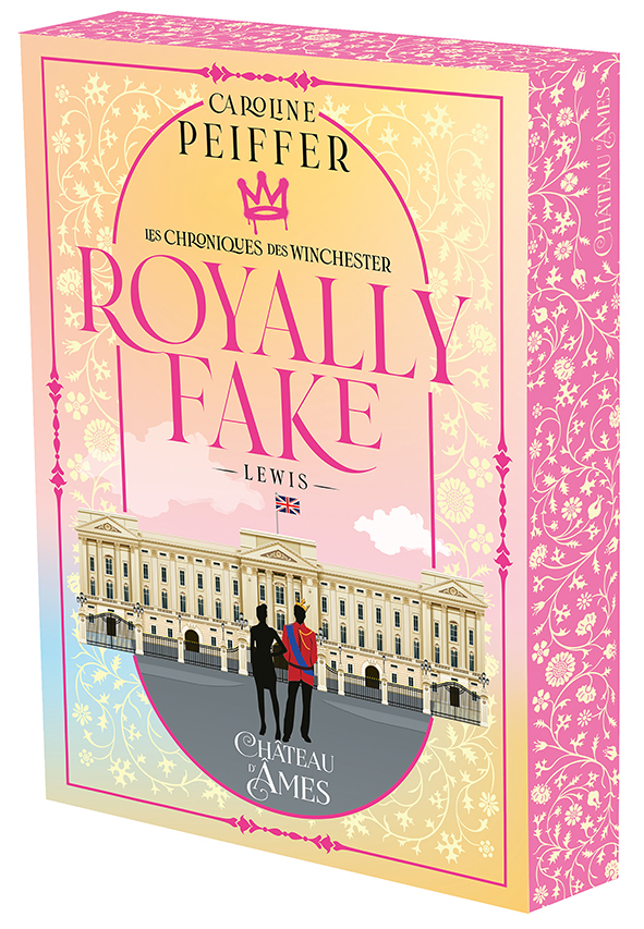 Les Chroniques de Winchester - Royally fake - Caroline Peiffer - CHATEAU AMES