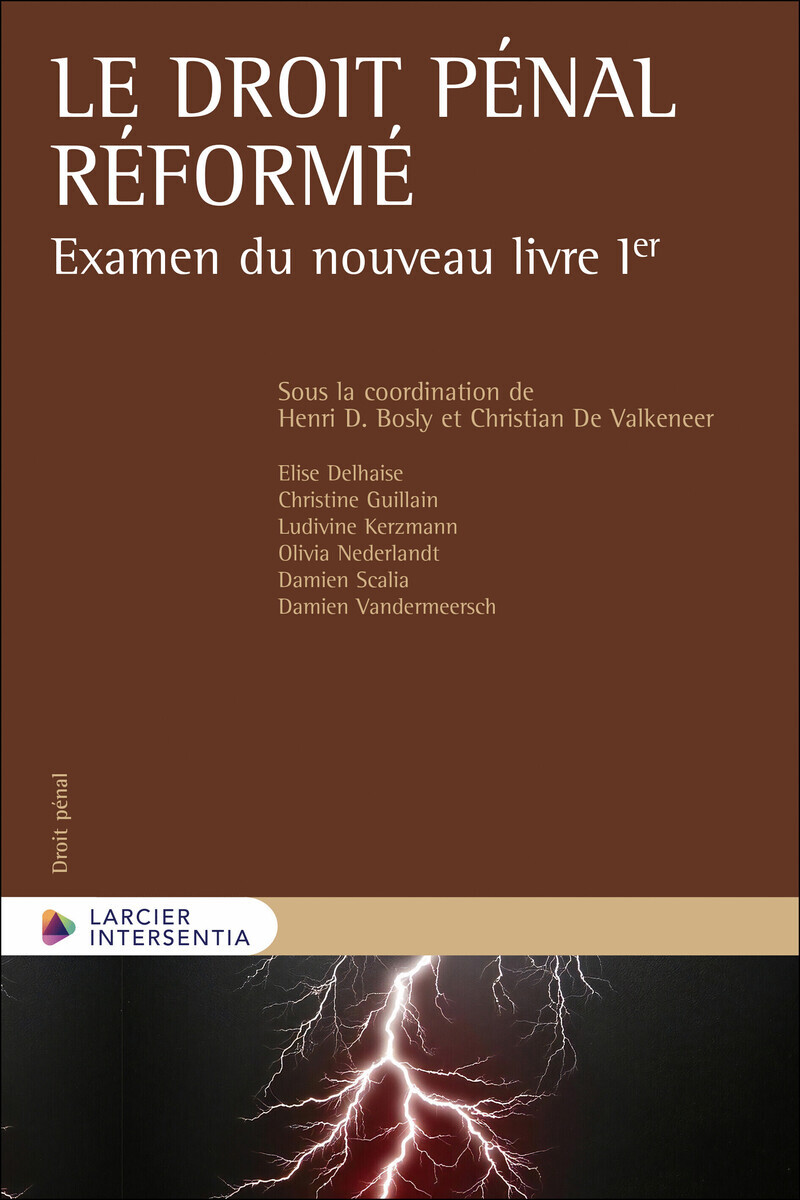 Le droit pénal réformé - Examen du nouveau livre Ier - Henri-D. Bosly, Christian De Valkeneer - LARCIER