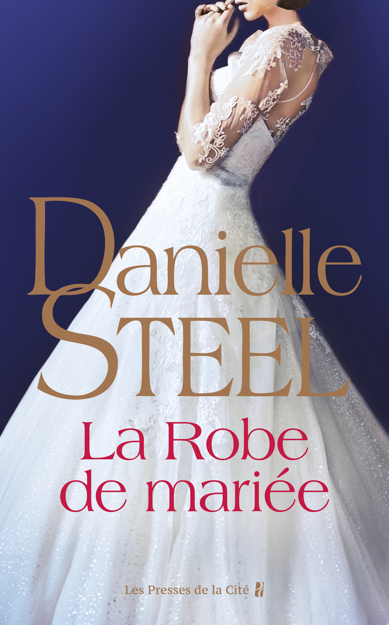 La Robe de mariée - Danielle Steel - PRESSES CITE