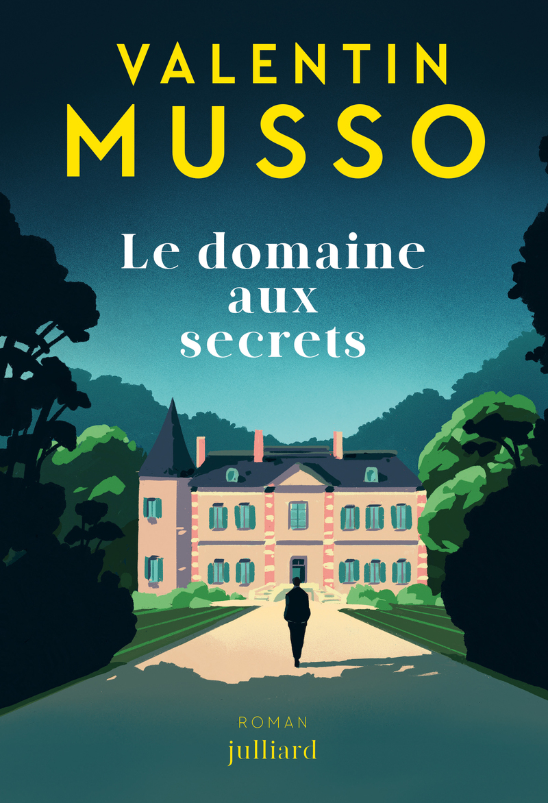 Le domaine aux secrets - Valentin Musso - JULLIARD