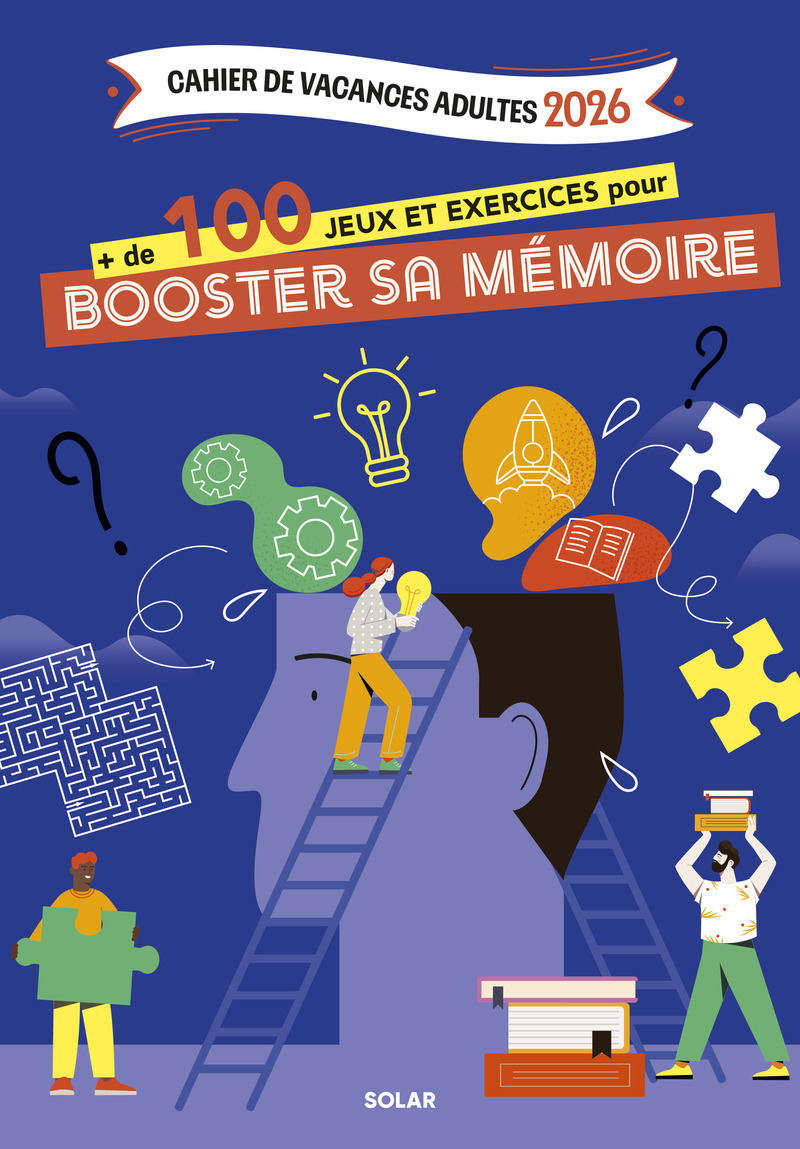 Cahier de vacances adultes 2026 + de 100 jeux et exercices pour booster sa mémoire -  Mativox, Myriam Thouet, Eric Mathivet - SOLAR