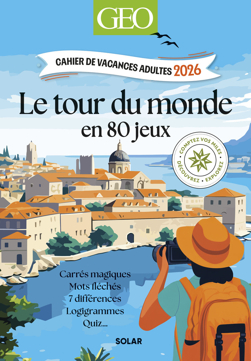 Cahier de vacances adultes 2026 GEO - LeTour du monde en 80 jeux - Valérie Cluzel - SOLAR