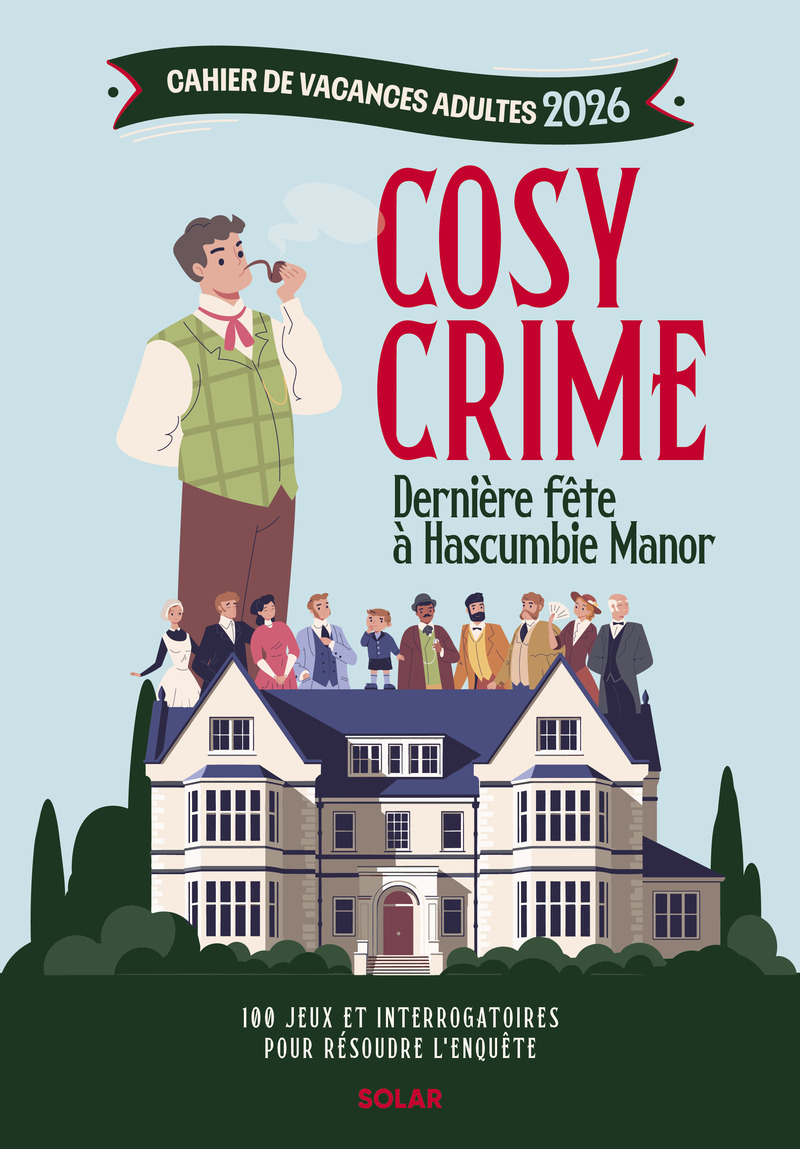 Cahier de vacances adultes 2026 - Cosy Crime - Dernière fête à Hascumbie Manor - Nicolas Bonnefoy - SOLAR