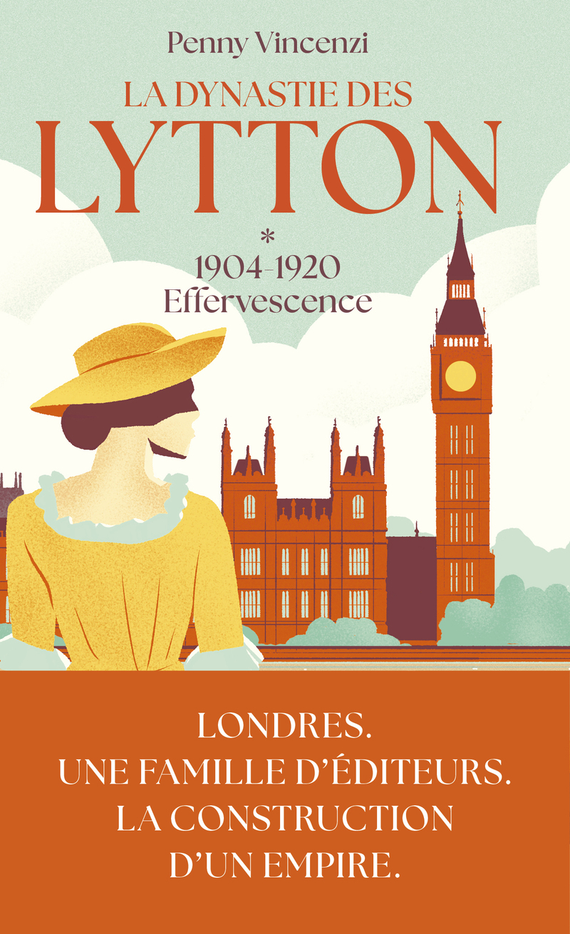 La Dynastie des Lytton T1 - 1904-1920 - Effervescence - Penny Vincenzi - 10 X 18