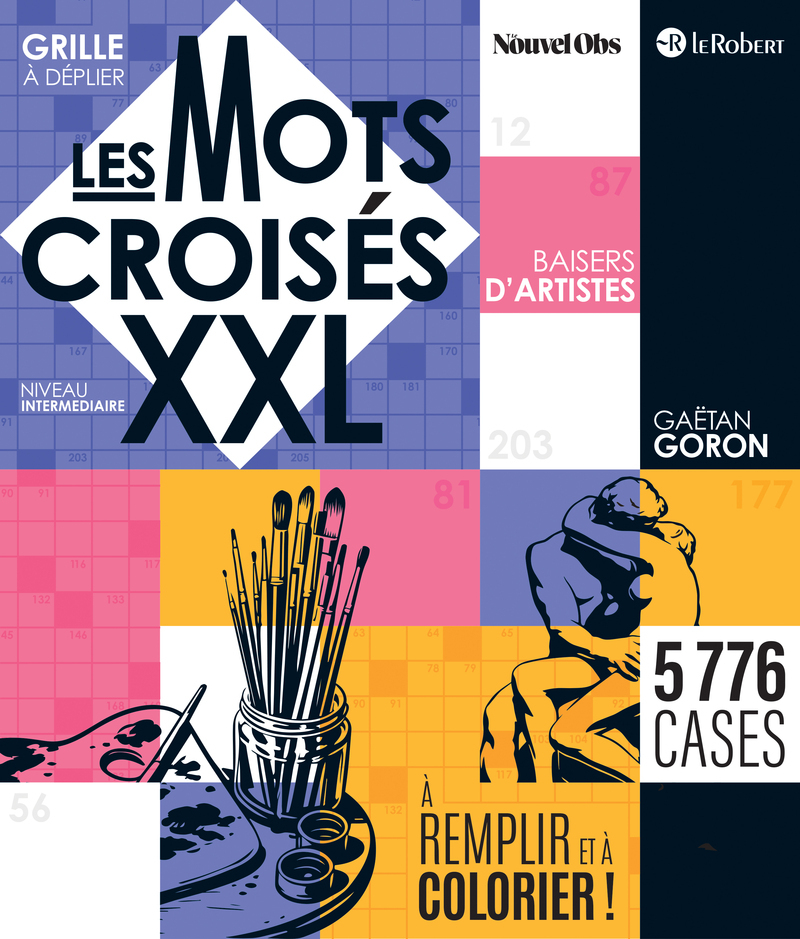 Les mots croisés XXL - Baisers d'artistes -  Collectif, Gaëtan Goron - LE ROBERT