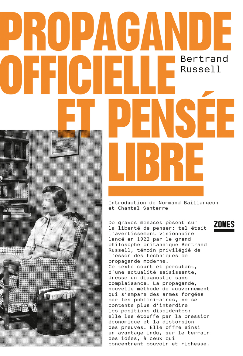 Propagande officielle et pensée libre - Bertrand Russell, Normand Baillargeon, Chantal SANTERRE - ZONES