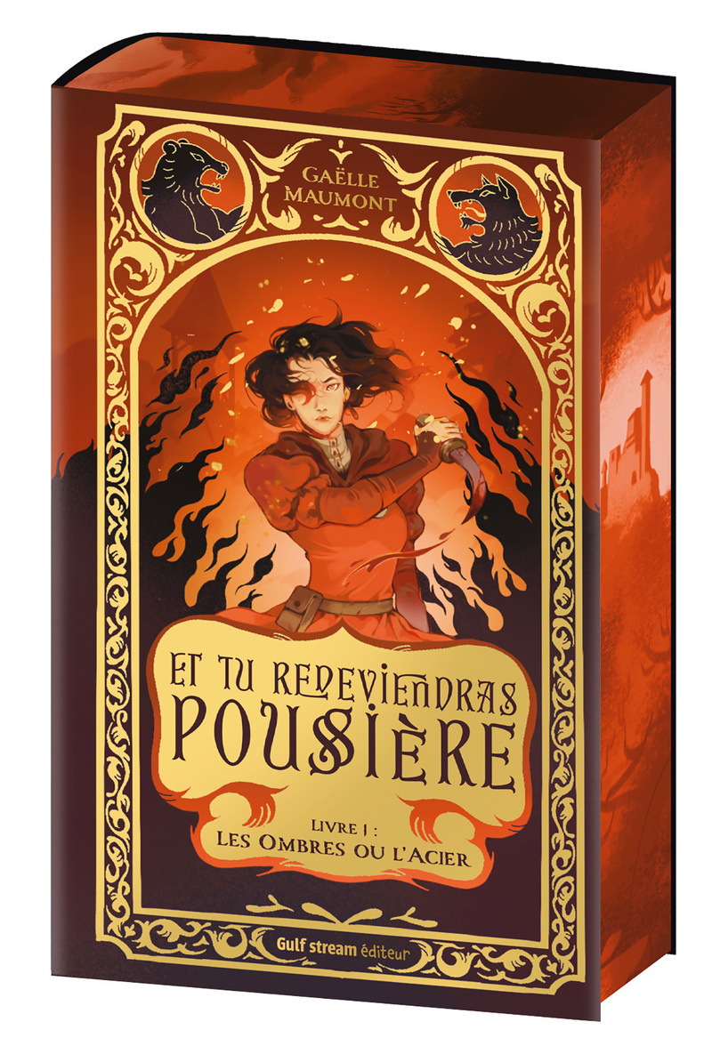 Et tu redeviendras poussière - Tome 1 Les Ombres ou l'acier - Gaëlle Maumont - GULF STREAM