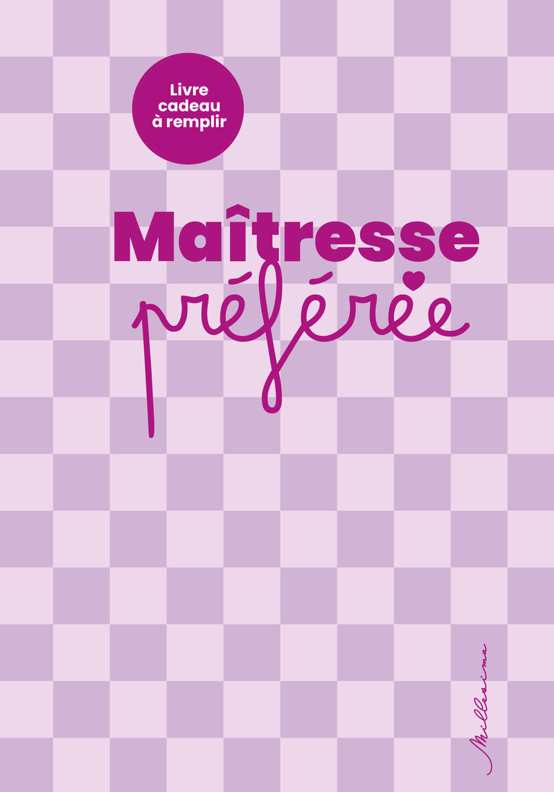 Livre à remplir pour ma maîtresse préférée - Joséphine de Whispelaere - MILLESIMA