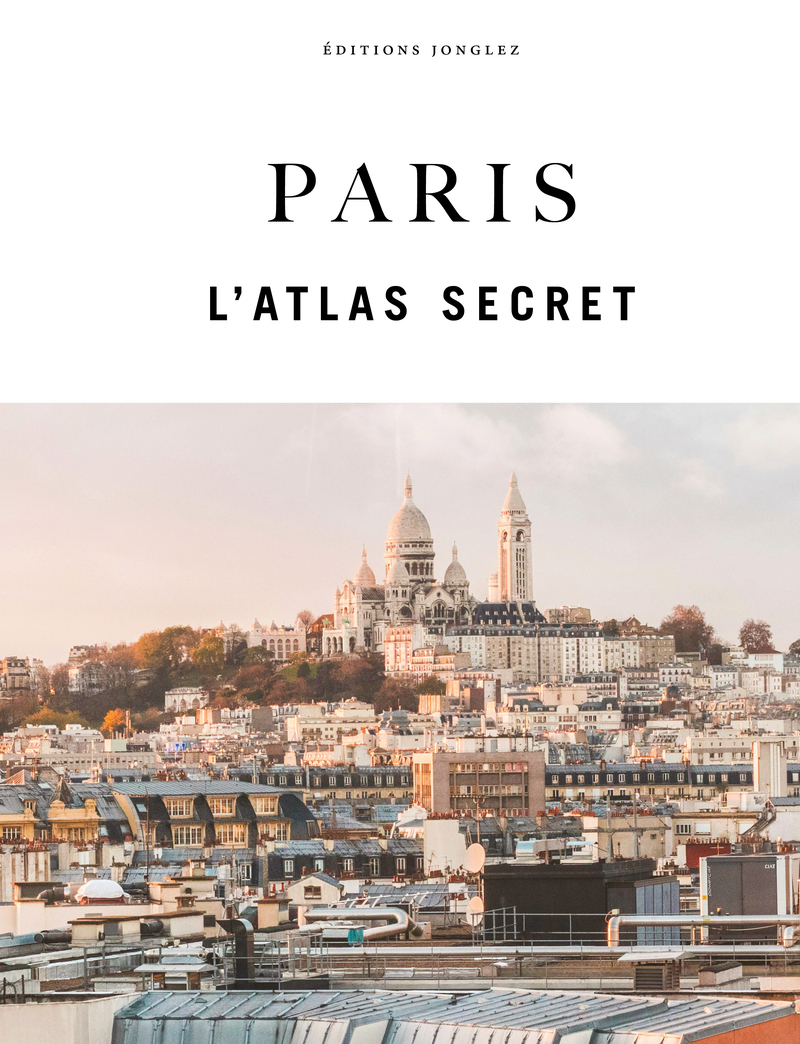 Paris L'Atlas Secret - Thomas Jonglez - JONGLEZ