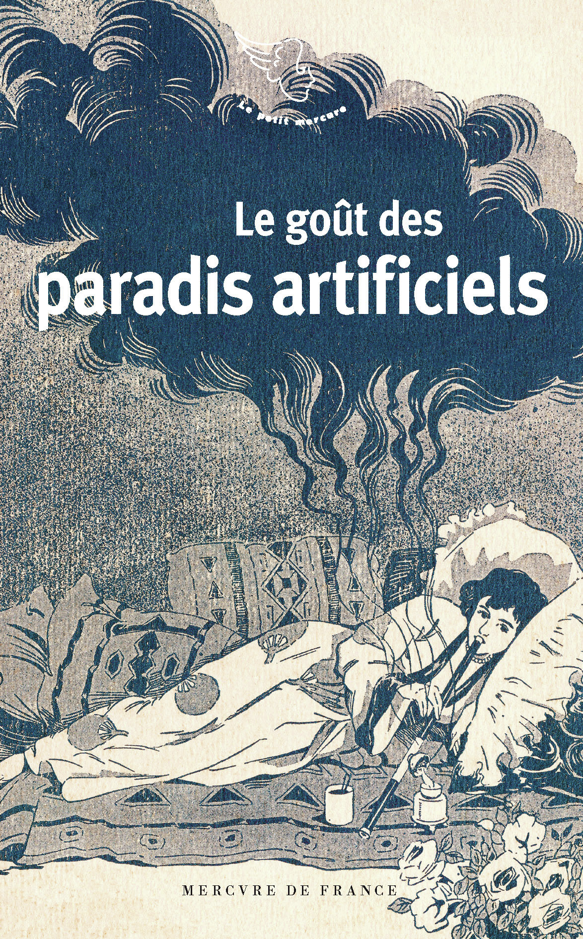 Le goût des paradis artificiels -  Collectifs - MERCURE DE FRAN