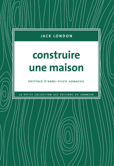 Construire une maison - Jack London - SONNEUR