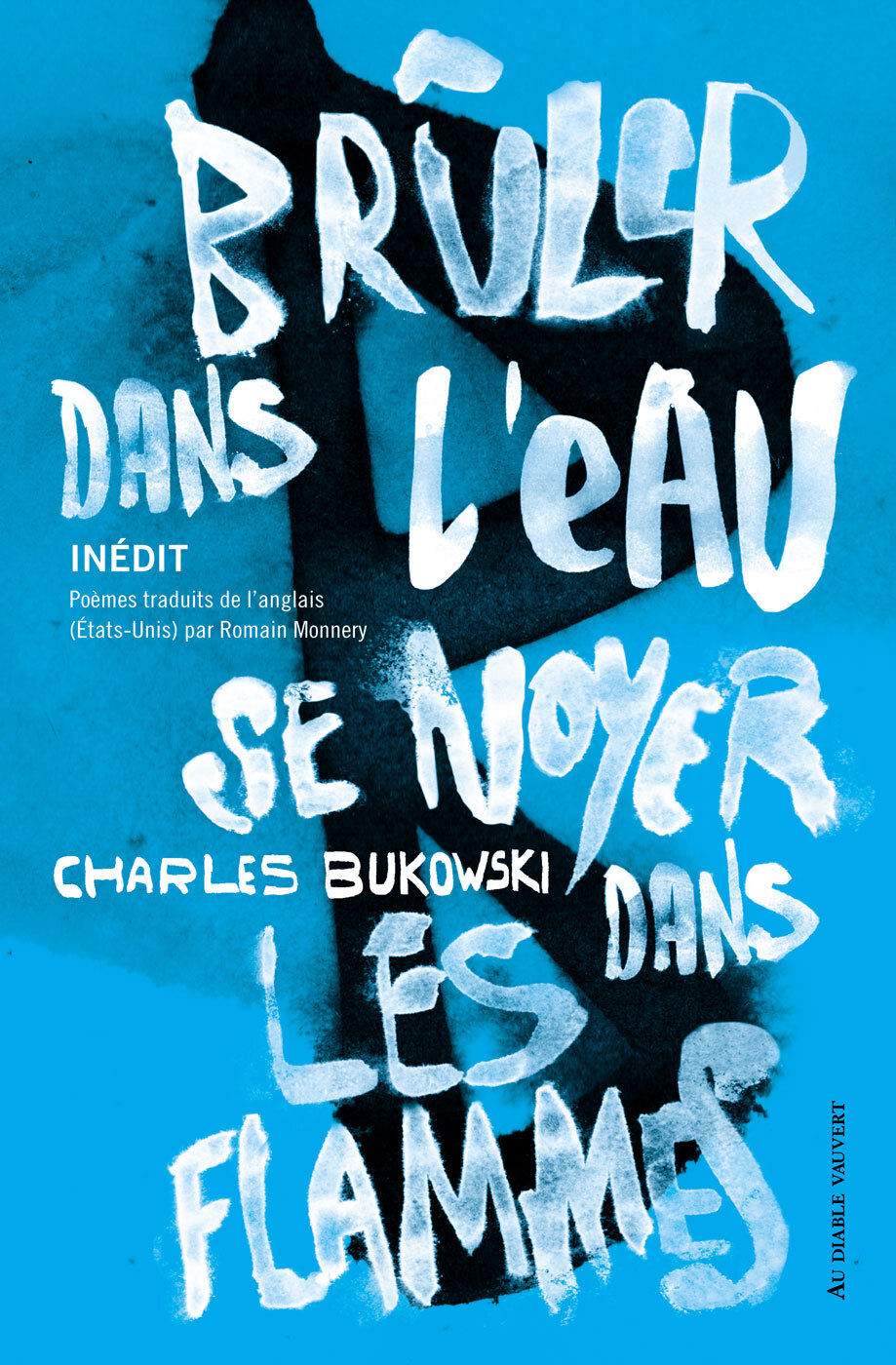 Brûler dans l'eau, se noyer dans les flammes - Charles Bukowski - DIABLE VAUVERT