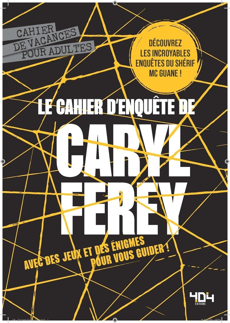 Le Cahier d'enquêtes de Caryl Férey - Caryl Férey, Nicolas Bonnefoy, Arnaud Cebollada - 404 EDITIONS