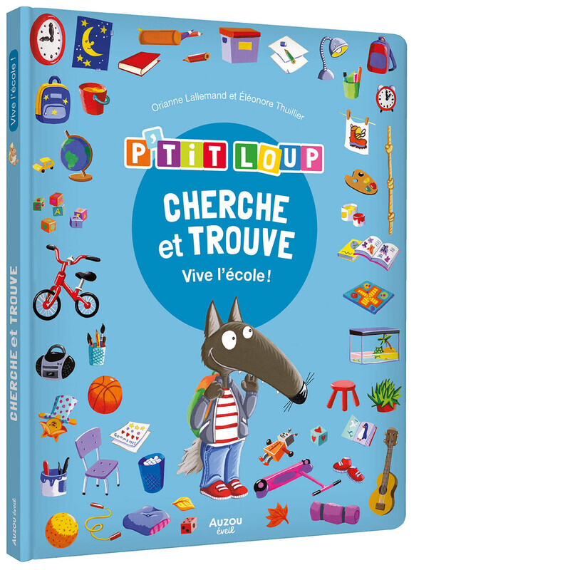 P'tit Loup - Cherche et trouve - Vive l'école ! - Orianne LALLEMAND, Éléonore THUILLIER - AUZOU