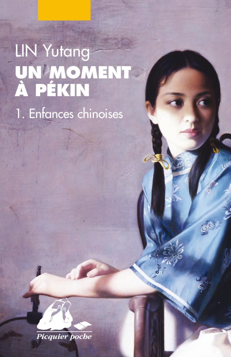 UN MOMENT A PEKIN - ENFANCES CHINOISES - Yutang LIN - PICQUIER