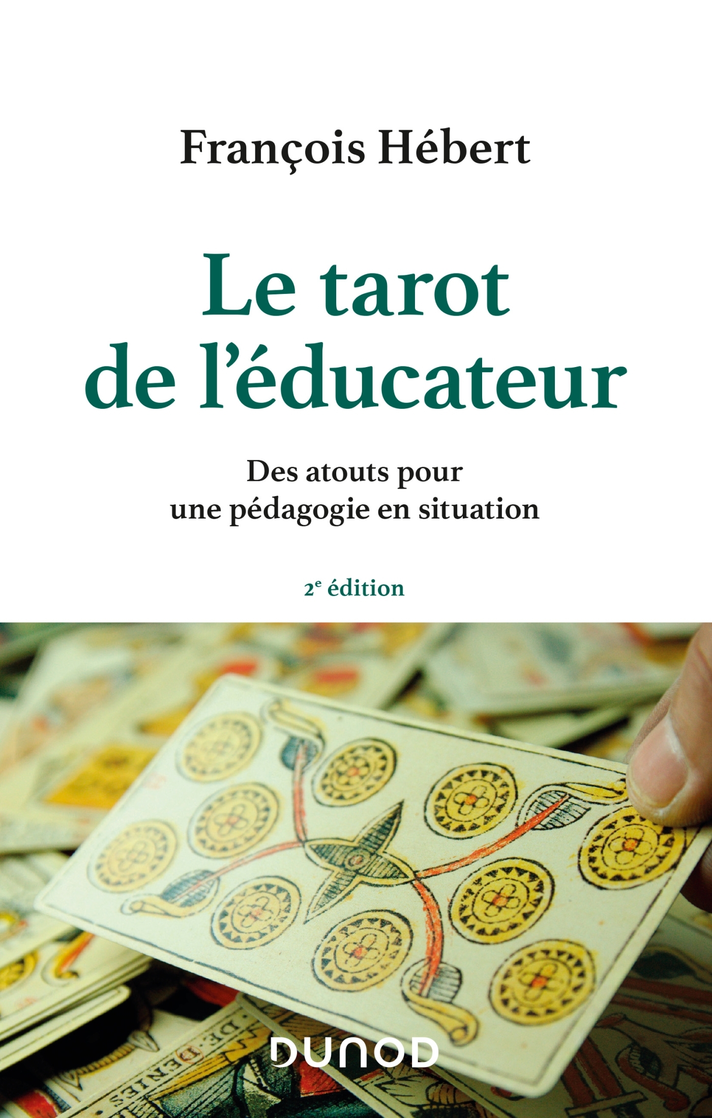 Le tarot de l'éducateur - 2e éd. - Des atouts pour une pédagogie en situation - François HEBERT - DUNOD