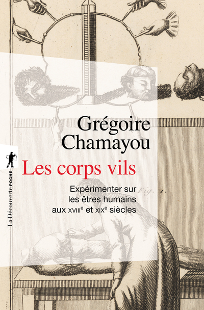 Les corps vils - Grégoire Chamayou - LA DECOUVERTE