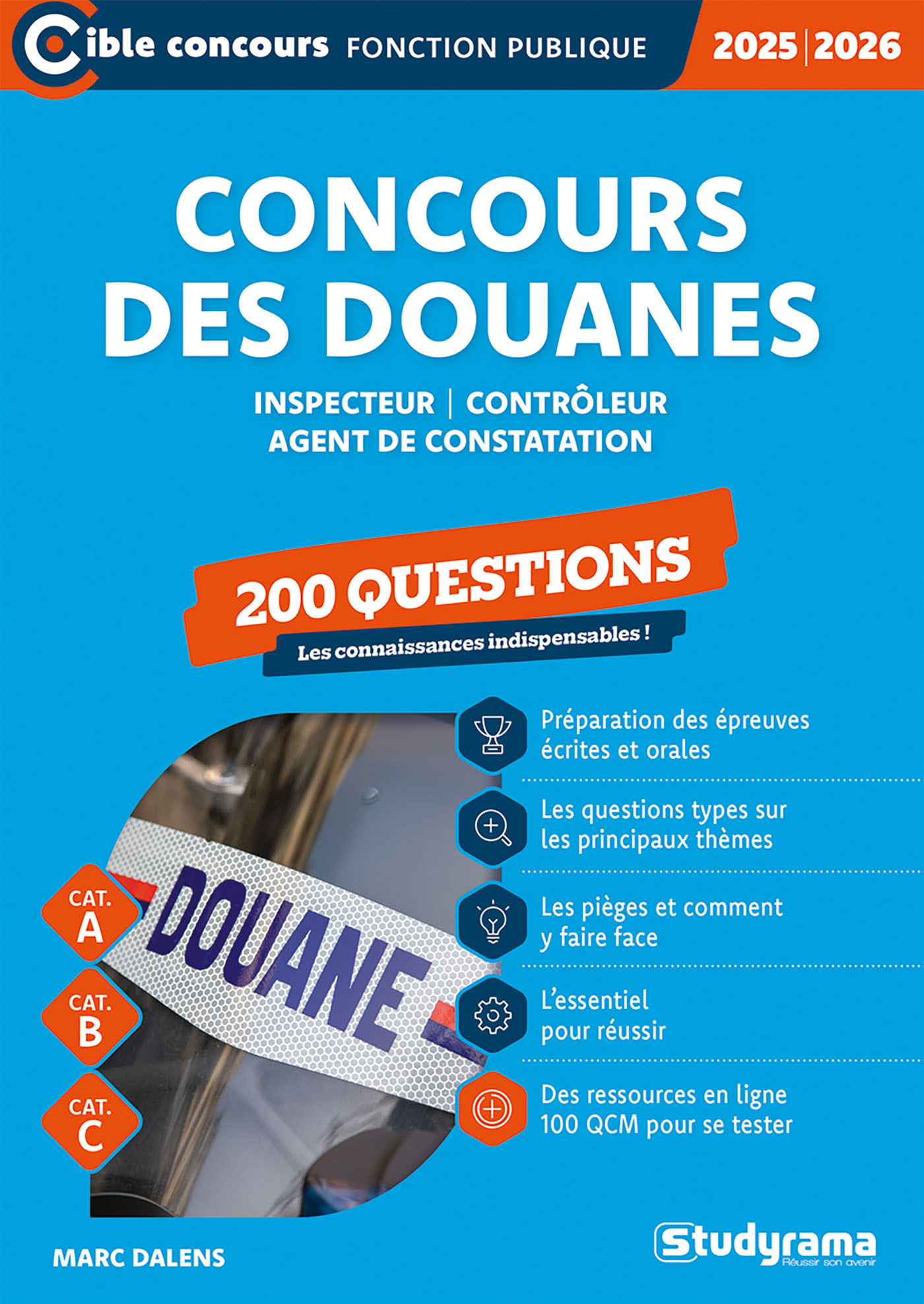 Concours des douanes – 200 questions (Catégories A, B et C – Édition 2025-2026) - Marc Dalens - STUDYRAMA
