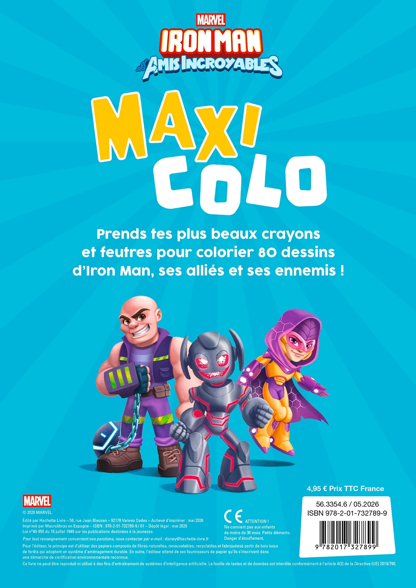 IRON MAN ET SES AMIS INCROYABLES  - Maxi Colo - MARVEL -  Disney - DISNEY HACHETTE