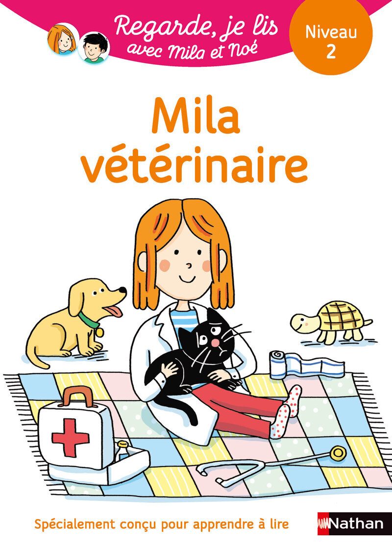Regarde je lis ! Une histoire à lire tout seul - Mila vétérinaire niveau 2 - Eric Battut - NATHAN