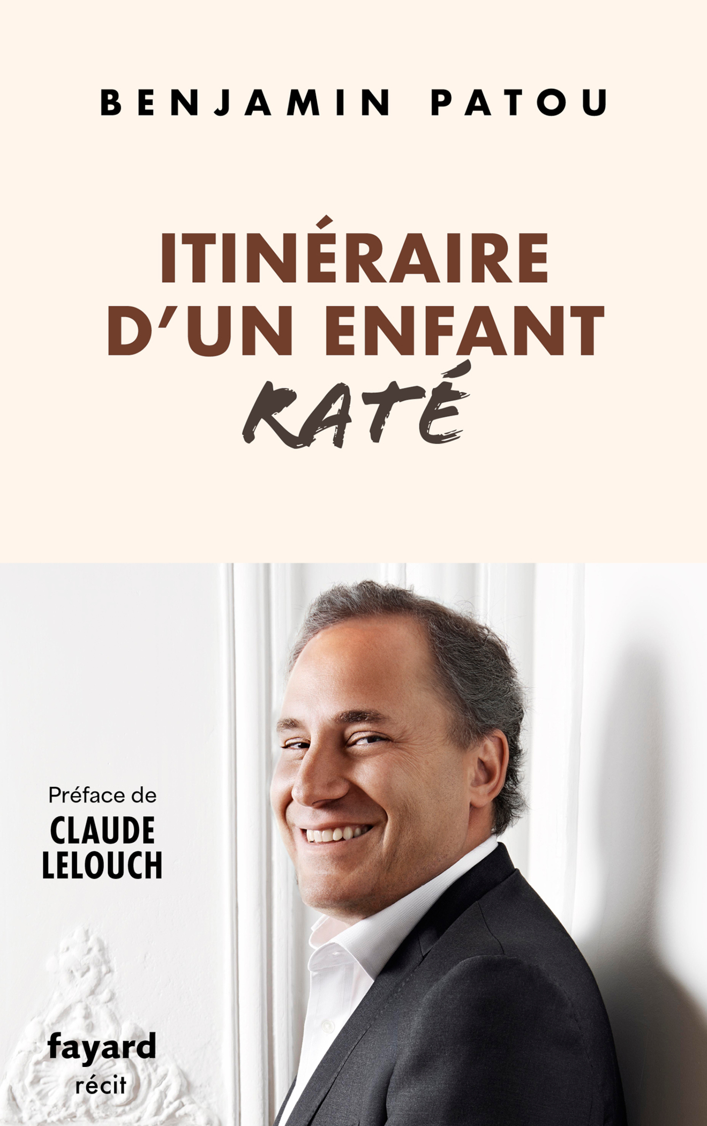 Itinéraire d'un enfant raté - Benjamin Patou - FAYARD