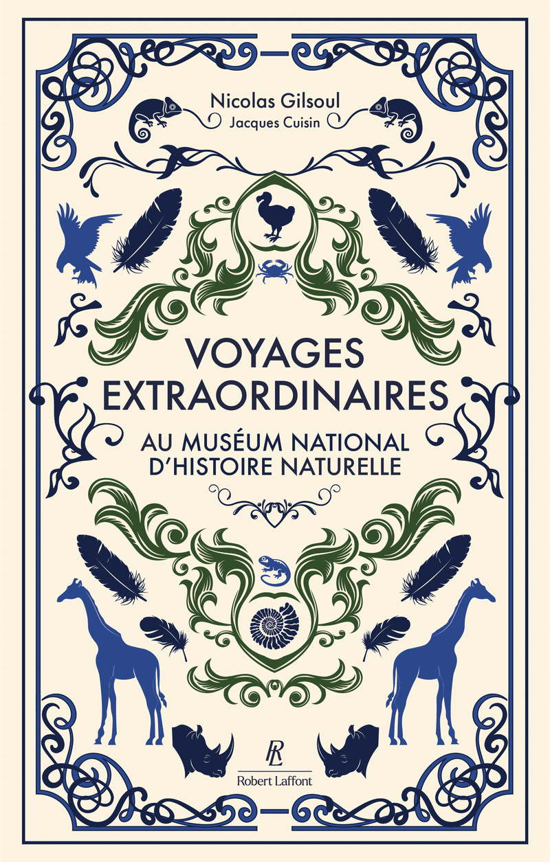 Voyages extraordinaires au Muséum national d'Histoire naturelle - Jacques Cuisin, Nicolas Gilsoul - ROBERT LAFFONT