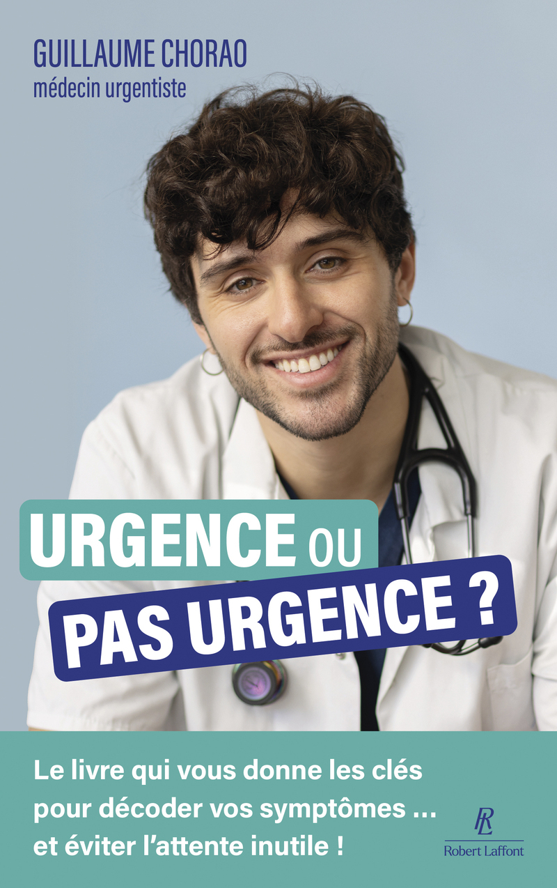 Urgence ou pas urgence ? - Guillaume Chorao, Caroline Michel - ROBERT LAFFONT