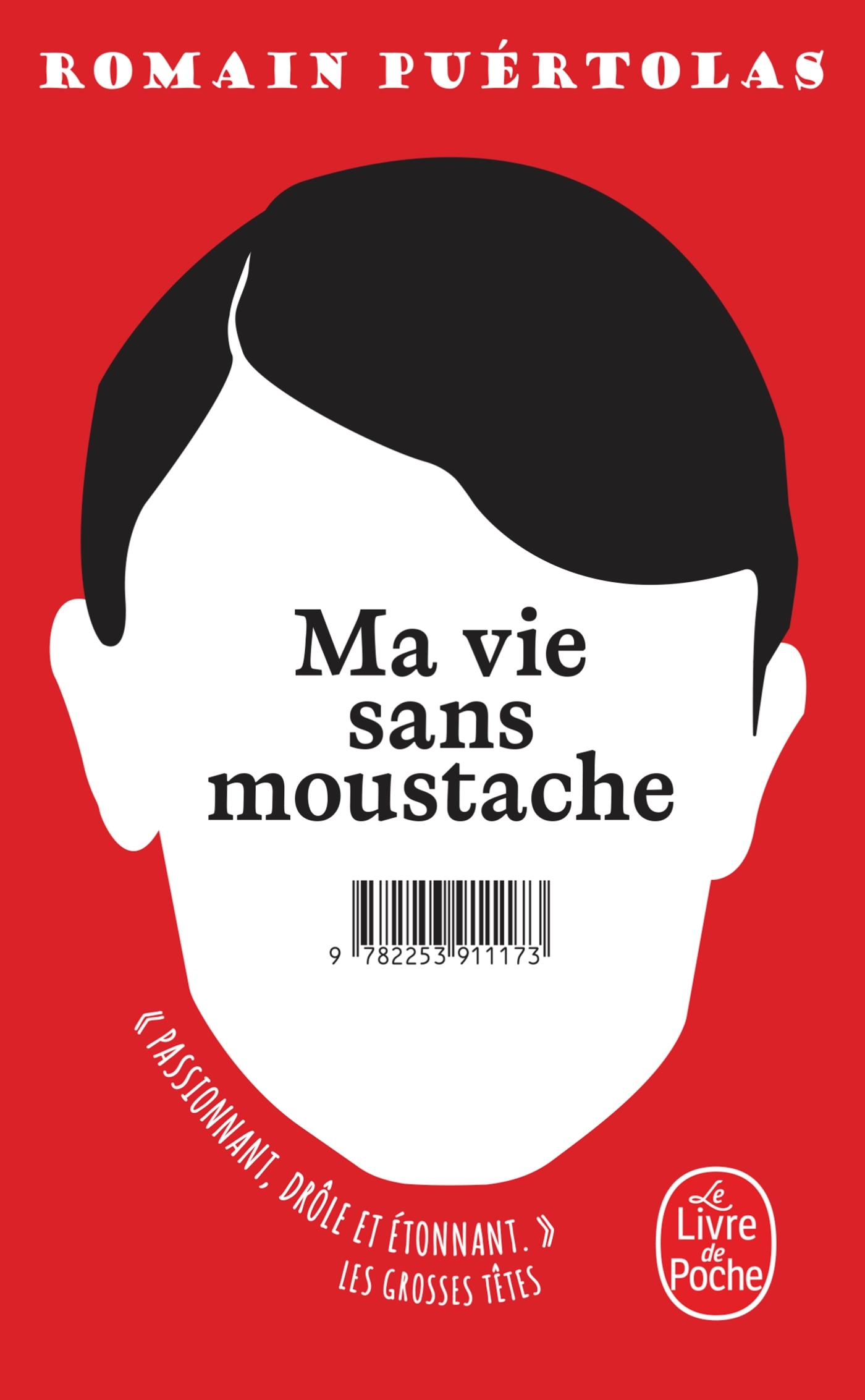 Ma vie sans moustache - Romain PUÉRTOLAS - LGF