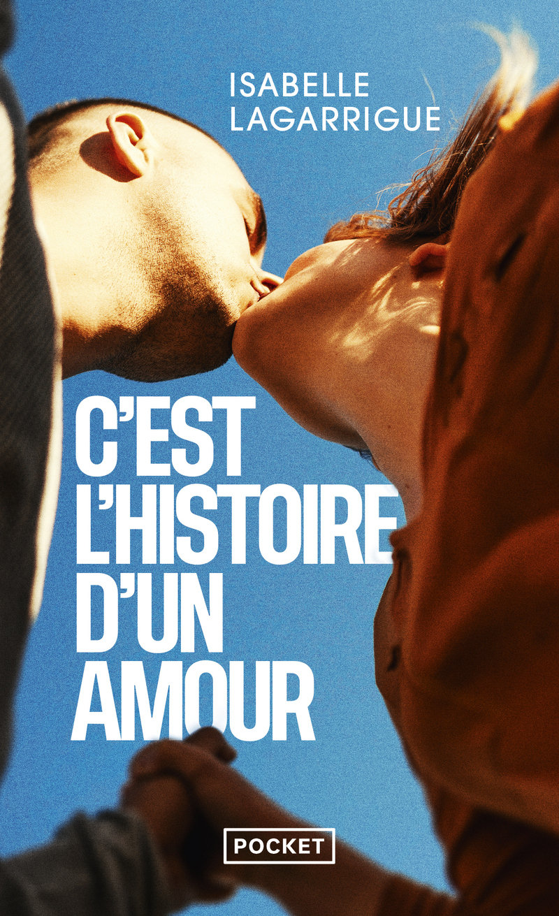 C'est l'histoire d'un amour - Isabelle Lagarrigue - POCKET