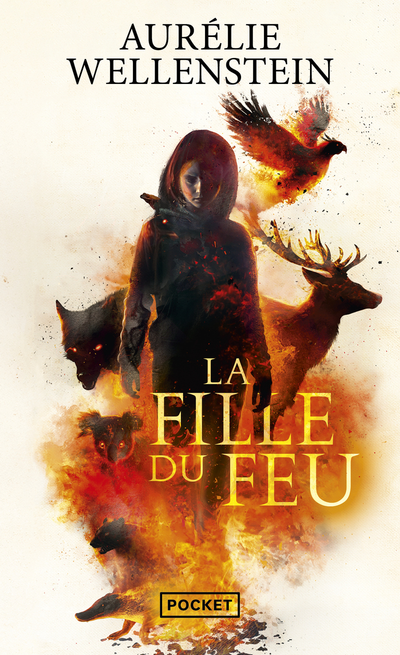 La Fille du feu - Aurélie Wellenstein - POCKET