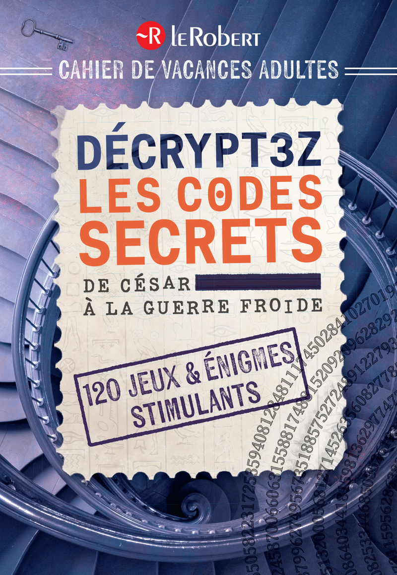 Cahier de vacances adulte - Décryptez les codes secrets, de César à la Guerre Froide -  Emmanuel Trédez - LE ROBERT