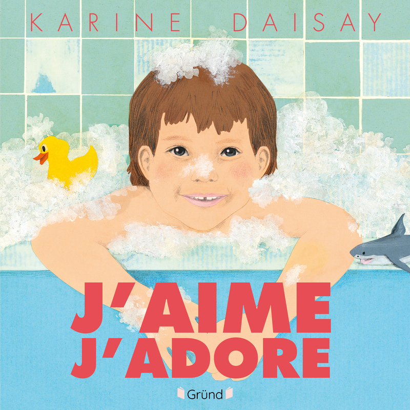 J'aime j'adore - Karine Daisay - GRUND