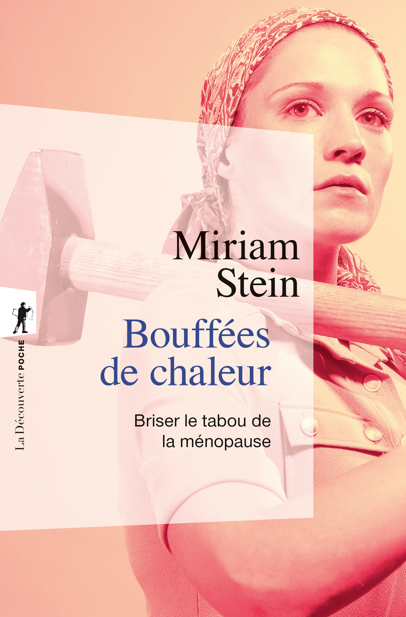 Bouffées de chaleur - Briser le tabou de la ménopause - Briser le tabou de la ménopause - Miriam Stein - LA DECOUVERTE