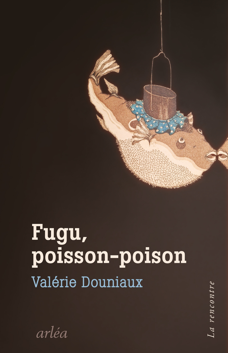 Fugu - Poisson-poison - Valérie Douniaux - ARLEA