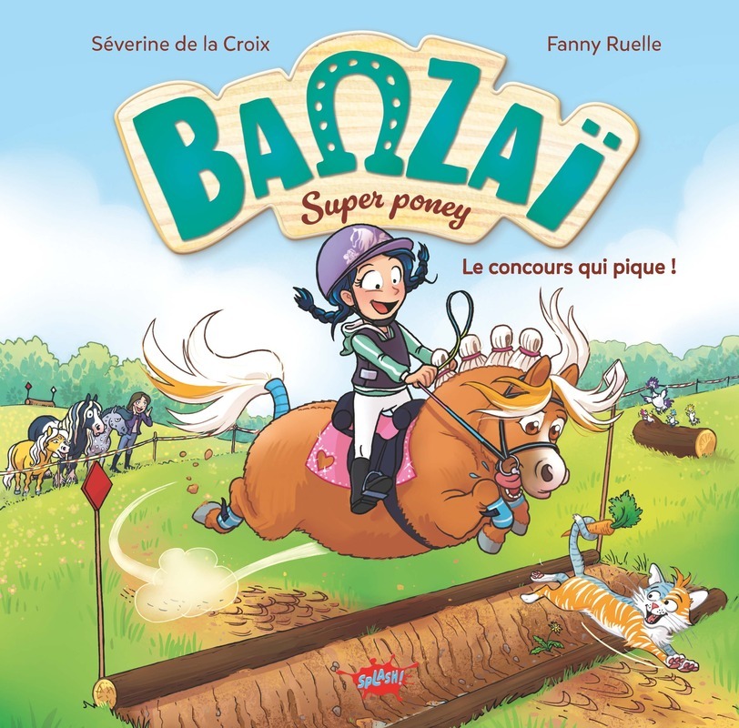 Banzaï, super poney - Tome 2 - Séverine de La Croix - EDITIONS SPLASH