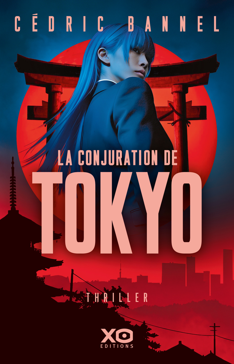 La conjuration de Tokyo - Cédric Bannel - XO