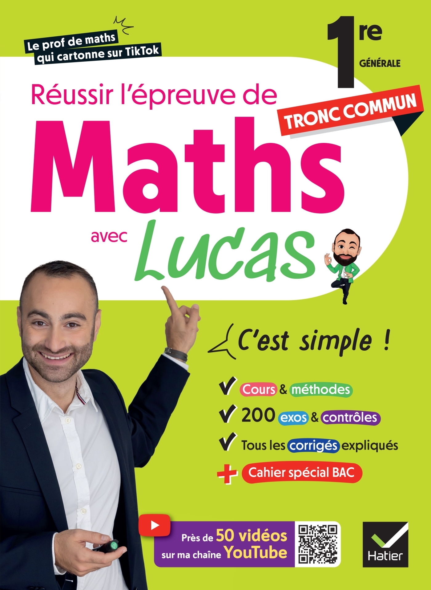 Réussir l'épreuve de Maths 1re tronc commun avec Lucas - C'est simple ! - Lucas Markarian, Corinne Constantini - HATIER